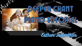 DEEPER EXPERIENCE CHANT by Esther Jonathan PIANO TUTORIAL ON F Fsharp and C [upl. by Anawat]