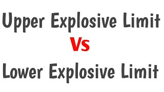 Upper Explosive Limit Vs Lower Explosive Limit  Difference Between3  KatrathuMarine1998 [upl. by Arfihs]