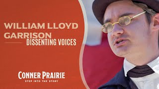 Conner Prairie  Dissenting Voices  William Lloyd Garrison [upl. by Ondrea463]