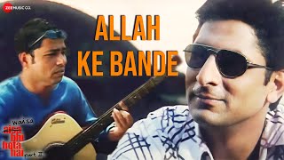 Allah Ke Bande  Waisa Bhi Hota Hai  II 2003  Arshad Warsi  Kailash Kher  Superhit Song [upl. by Nylanaj27]