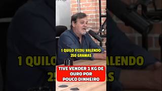 TIVE QUE VENDER 1 KG DE OURO POR POUCO DINHEIRO podcast ouro gold podcasts podcastclips [upl. by Mayman]