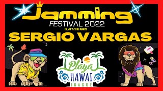 JAMMING FESTIVAL 2022  SERGIO VARGAS [upl. by Py]