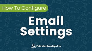 Email Settings  Initial Setup for Paid Memberships Pro [upl. by Hirasuna]