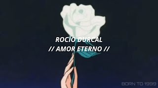 Rocío Durcal  Amor Eterno  Letra [upl. by Dulcine]