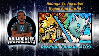 Bakugo Vs Inosuke Rap Battle REACTION  KrimReacts 709 [upl. by Chrystel359]