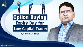 Option Buying Expiry Day for Low Capital Trader  By NKSir  NKSTOCKTALK [upl. by Mairim]