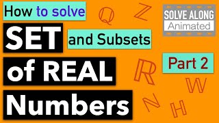 Set of Real Numbers Part 2 College Algebra Prereq Animated SolveAlong Math Worksheet  Solutions [upl. by Eyaf]