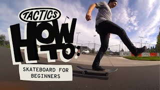 How to Skateboard for Beginners  Footing Pushing Stopping Turning Cracks amp Curbs  Tactics [upl. by Tippets]