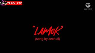 LAMOK song by Sean al [upl. by Franck]