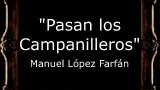 Pasan los Campanilleros  Manuel López Farfán BM [upl. by Oirretna]