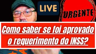 INSS COMO SABER SE FOI APROVADO O REQUERIMENTO DO INSS [upl. by Acinorej281]