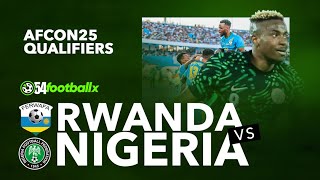 Rwanda v Nigeria  AFCON 2025 QUALIFIER [upl. by Lindahl]