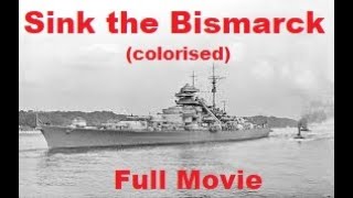 SINK THE BISMARCK British War Film 1960 COLORISED  HD [upl. by Millur435]