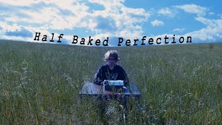 Half Baked Perfection  Short Film [upl. by Baudoin674]