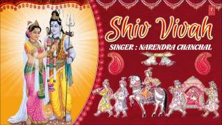 Shiv Vivah By Narendra Chanchal Bum Bhola Mahadev Prabhu Shiv Shankar Mahadev I Juke Box [upl. by Llenyl]