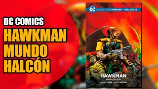 Hawkman Mundo Halcón  DC Comics Colección Héroes y Villanos [upl. by Fitzger]