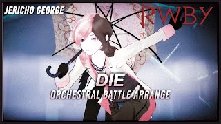 Die RWBY  RoosterTeeth Orchestral Battle Cover [upl. by Grosberg]