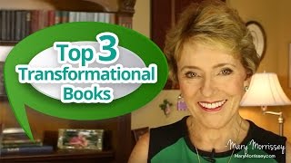 The Top 3 Transformational Books to Have  Mary Morrissey [upl. by Sicnarf925]