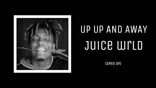 Juice Wrld  Up Up and Away sped up [upl. by Alac831]