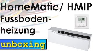 Homematic  HMIP  Fussbodenheizung unboxing [upl. by Anaj670]