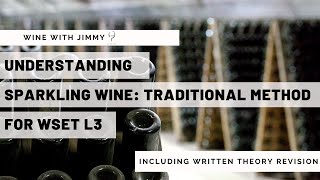 Understanding Sparkling Wine for WSET L3 Part 2  Traditional Method [upl. by Tristas]