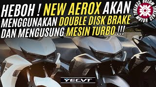 HOT ISU  ALL NEW AEROX DOUBLE DISK BRAKE AKAN DI RILIS BULAN DEPAN [upl. by Anoirb]