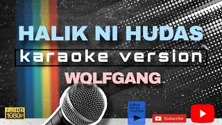 HALIK NI HUDAS KARAOKE by WOLFGANG [upl. by Lleon]