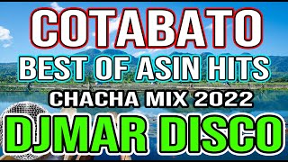 COTABATO  BEST OF ASIN HITS  CHACHA DISCO MIX 2022  DJMAR DISCO TRAXX [upl. by Hoseia]