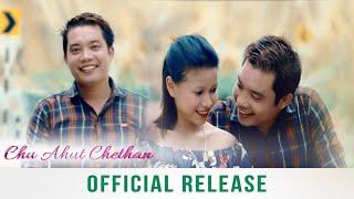 Chu Ahut Chethan  Official Release  2020 [upl. by Nalniuq898]