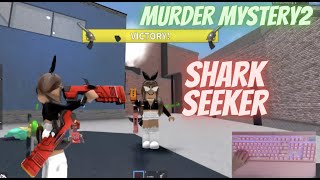 SHARKSEEKER GAMEPLAY I THE FASTEST MURDERER I EVER DONE MURDER MYSTERY 2 II Very clicky HANDCAM [upl. by Ysus]