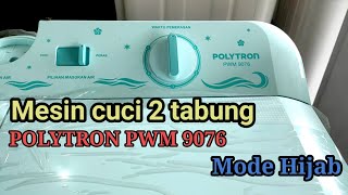 Mesin cuci 2 tabungpolytronmodehijab9kgpwm9076 [upl. by Leslie]