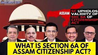 Why SC upheld the constitutional validity of Section 6A of the Citizenship Act 1955 [upl. by Idurt220]