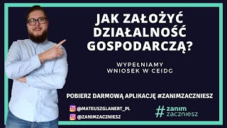 Jak założyć działalność gospodarczą   Wypełniamy wniosek w CEIDG [upl. by Nannerb]