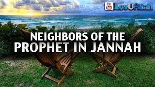 Neighbors Of The Prophet In Jannah ᴴᴰ  Omar Suleiman [upl. by Dorena]