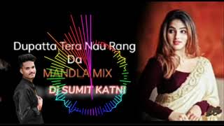 Dupatta Tera Nau Rang Da Kunal Ganjawala dj SUMIT KATNI [upl. by Diahann855]