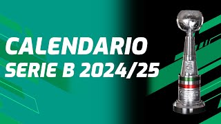 CALENDARIO COMPLETO ANDATA amp RITORNO SERIE B 20242025 [upl. by Howland]