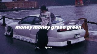 money money green green moneys all i need tiktok audio lyrics  Kaytoven  MONEY [upl. by Nonaihr]