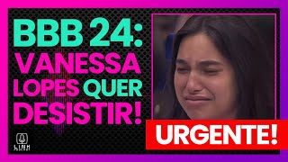 BBB 24 VANESSA LOPES VAI ATÉ O BOTÃO DE DESISTÊNCIA URGENTE  LINK PODCAST [upl. by Gaige]