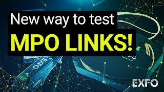 New way to test MPO links  Discover EXFOs ConnectorMax MPO link test solution [upl. by Hadnama]