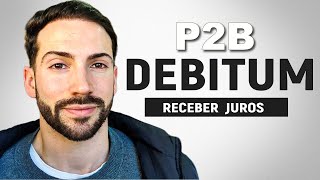 Debitum P2B  Receber Juros Elevados em Portugal [upl. by Herrmann]