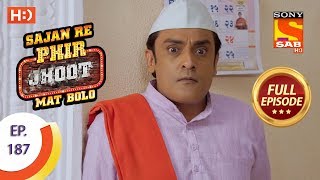 Sajan Re Phir Jhoot Mat Bolo  Ep 187  Full Episode  9th February 2018 [upl. by Spalding638]