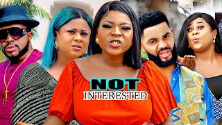 NOT INTERESTEDFULL MOVIE UJU OKOLI FLASH BOY NGOZI EVOKA EZEH 2023 LATEST NOLLYWOOD MOVIE [upl. by Namaj]