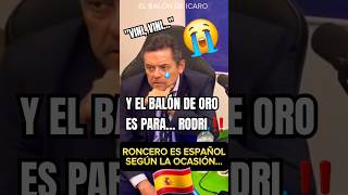 🤡RONCERO ES ESPAÑOL SEGÚN LA OCASIÓN OTRO RIDÍCULO CUANDO RODRI GANA EL BALÓN DE ORO Y NO VINICIUS [upl. by Taite]