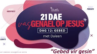 Dag 12 quotGebed vir gesinquot met Daleen [upl. by Doykos]