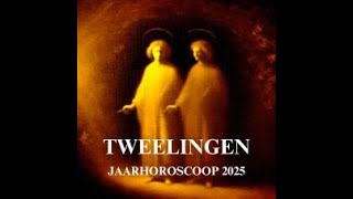 TWEELINGEN 2025 Jaarhoroscoop TWEELINGEN [upl. by Isobel]