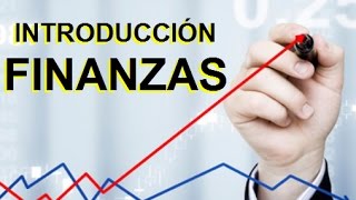 INTRODUCCION A LAS FINANZAS  TEMA 1  FUNDAMENTOS DE FINANZAS  CURSOS FACILITOS OFICIAL [upl. by Yul803]