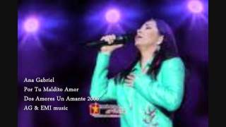 Ana Gabriel  Por Tu Maldito Amor [upl. by Ocsicnarf]