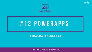 12 Flow i PowerApps Finalna aplikacja [upl. by Alleciram]