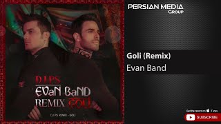 Evan Band  Goli I Remix  ایوان بند  گلی [upl. by Yetta854]