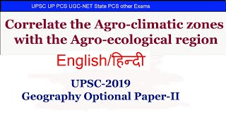 Correlate the agroclimatic zones with the agroecological region of India  UPSC geography option [upl. by Langill]